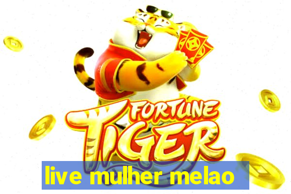 live mulher melao